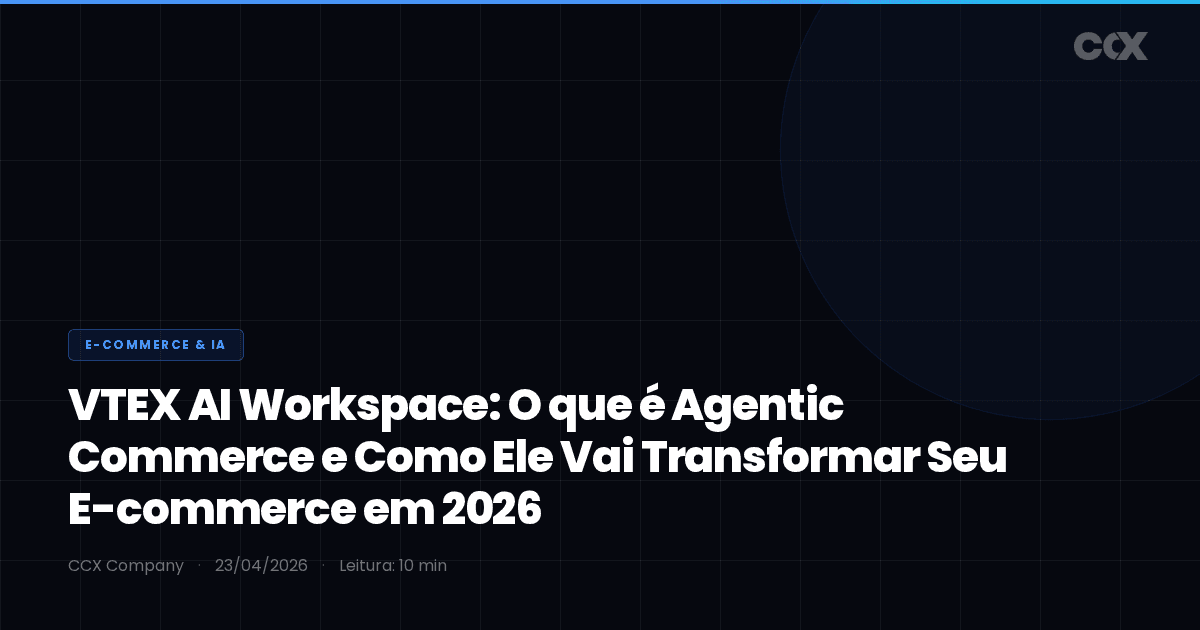 VTEX AI Workspace: O que é Agentic Commerce e Como Ele Vai Transformar Seu E-commerce em 2026