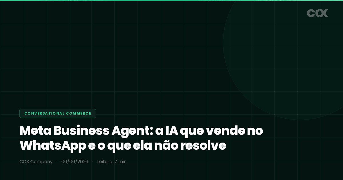 Meta Business Agent: a IA que vende no WhatsApp e o que ela não resolve