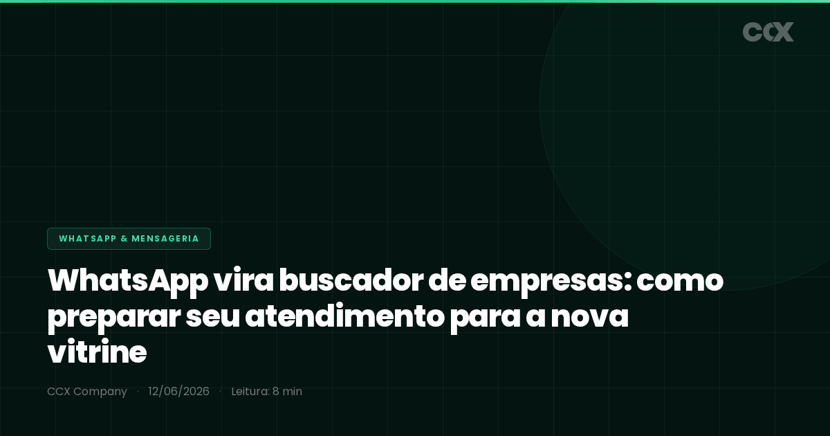 WhatsApp vira buscador de empresas: como preparar seu atendimento para a nova vitrine