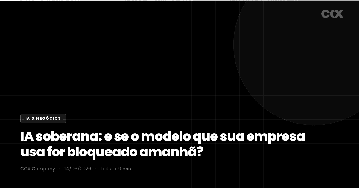 IA soberana: e se o modelo que sua empresa usa for bloqueado amanhã?