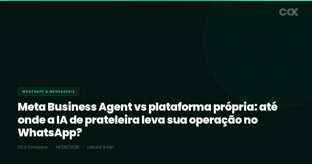 Meta Business Agent vs plataforma própria: até onde a IA de prateleira leva sua operação no WhatsApp?