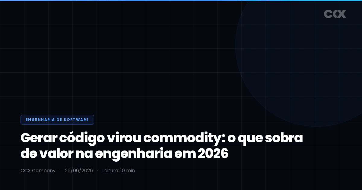 Gerar código virou commodity: o que sobra de valor na engenharia em 2026