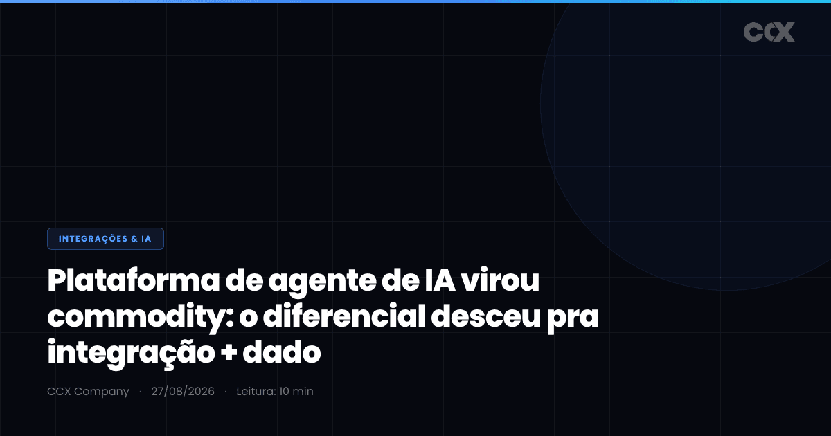 Plataforma de agente de IA virou commodity: por que 'grounded no seu dado' assume a integração que nenhuma plataforma entrega
