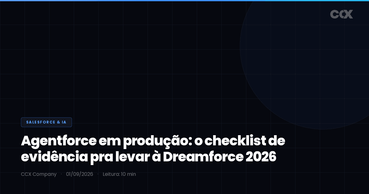 Agentforce em produção: o checklist de evidência pra levar à Dreamforce 2026 (e não comprar demo) — o que PenFed e UCLA Health provam