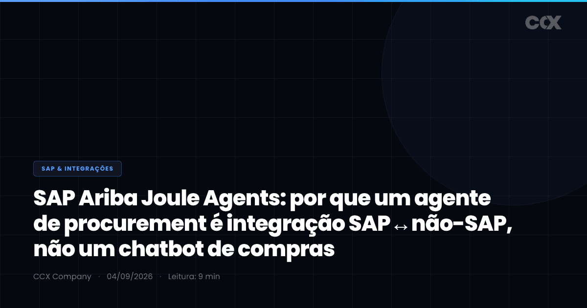 SAP Ariba Joule Agents: por que um agente de procurement é integração SAP↔não-SAP, não um chatbot de compras