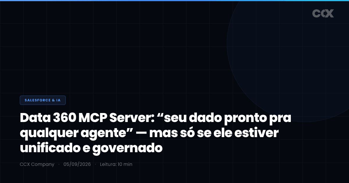 Data 360 MCP Server: “seu dado pronto pra qualquer agente” — mas só se ele estiver unificado e governado